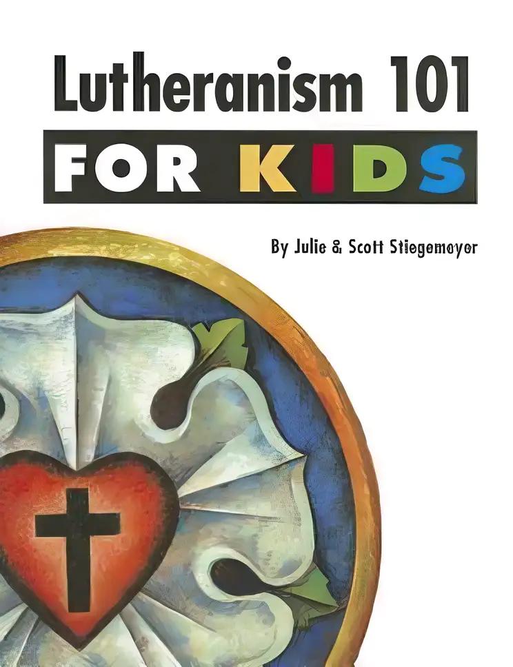 Lutheranism 101 for Kids