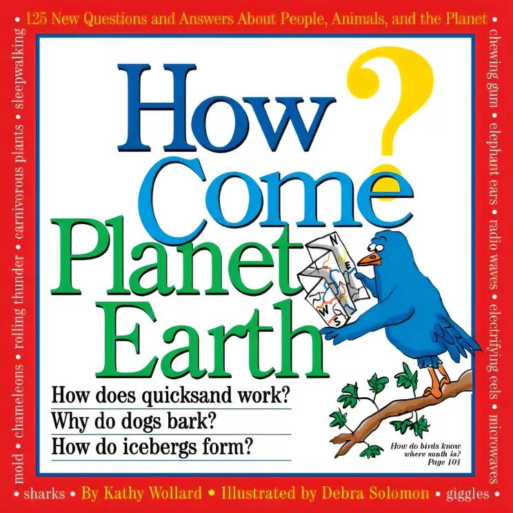 How Come? Planet Earth