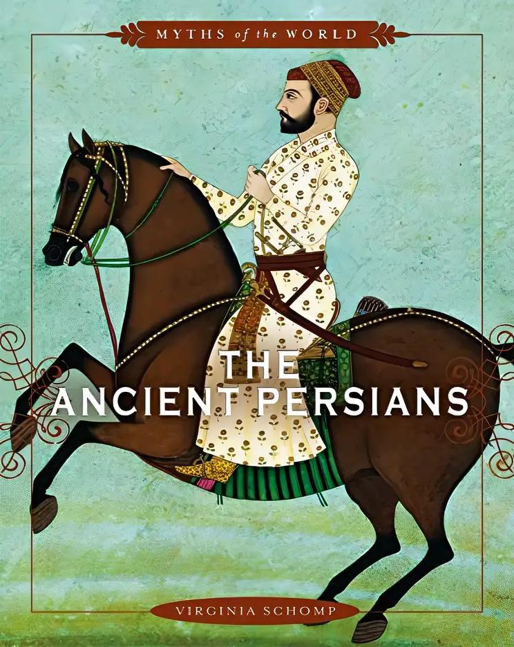 The Ancient Persians (Myths of the World)