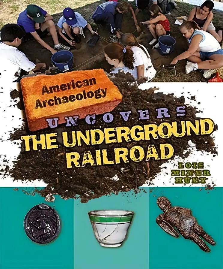 American Archaeology Uncovers the Underground Railroad