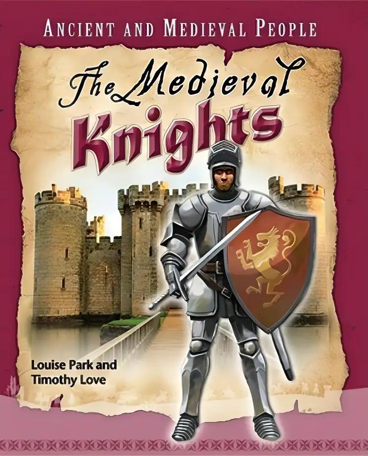 The Medieval Knights (Ancient and Medieval People)