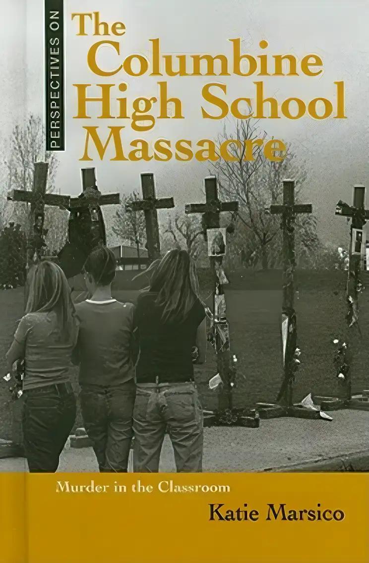 The Columbine High School Massacre: Murder in the Classroom (Perspectives on)