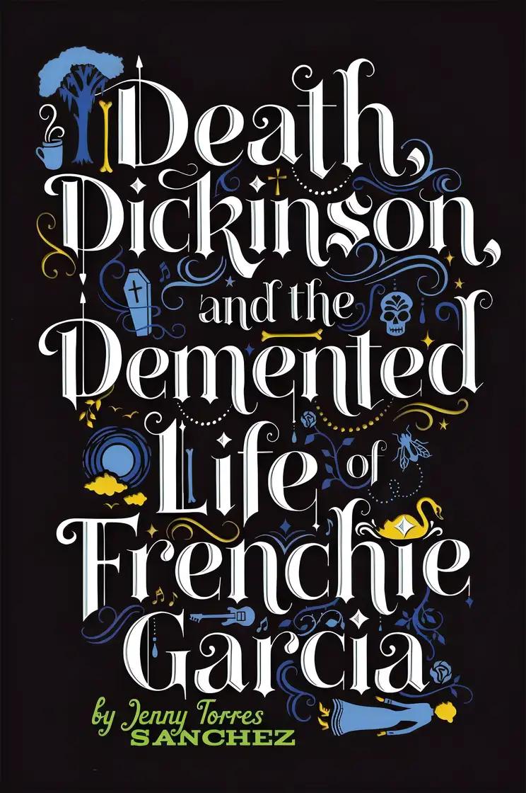 Death, Dickinson, and the Demented Life of Frenchie Garcia