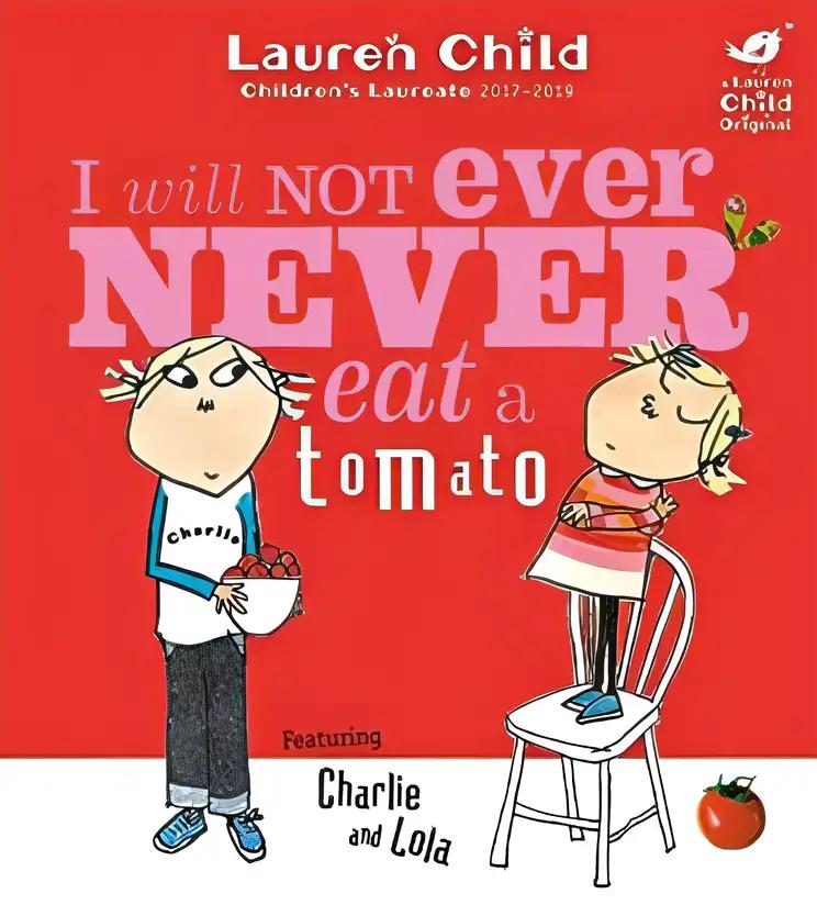 Charlie and Lola: I Will Not Ever Never Eat A Tomato