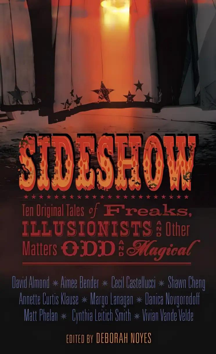 Sideshow: Ten Original Tales of Freaks, Illusionists and Other Matters Odd and Magical