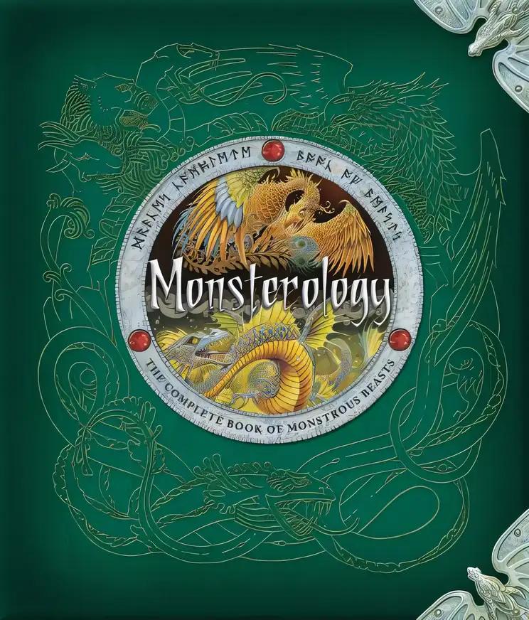 Monsterology: The Complete Book of Monstrous Beasts