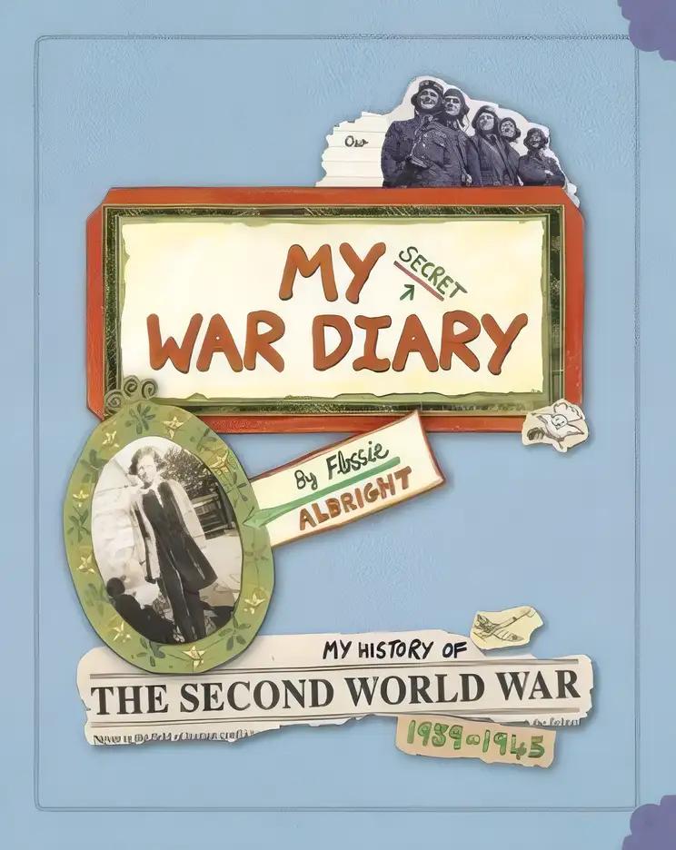 My Secret War Diary, by Flossie Albright