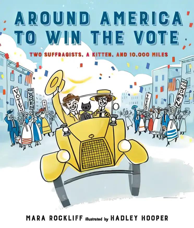 Around America to Win the Vote: Two Suffragists, a Kitten, and 10,000 Miles