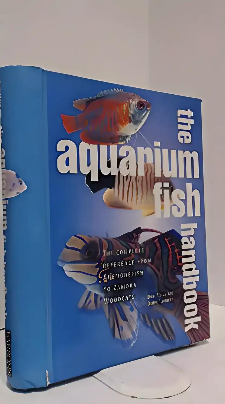 Aquarium Fish Handbook : The Complete Reference from Anemonefish to Zamora Woodcats