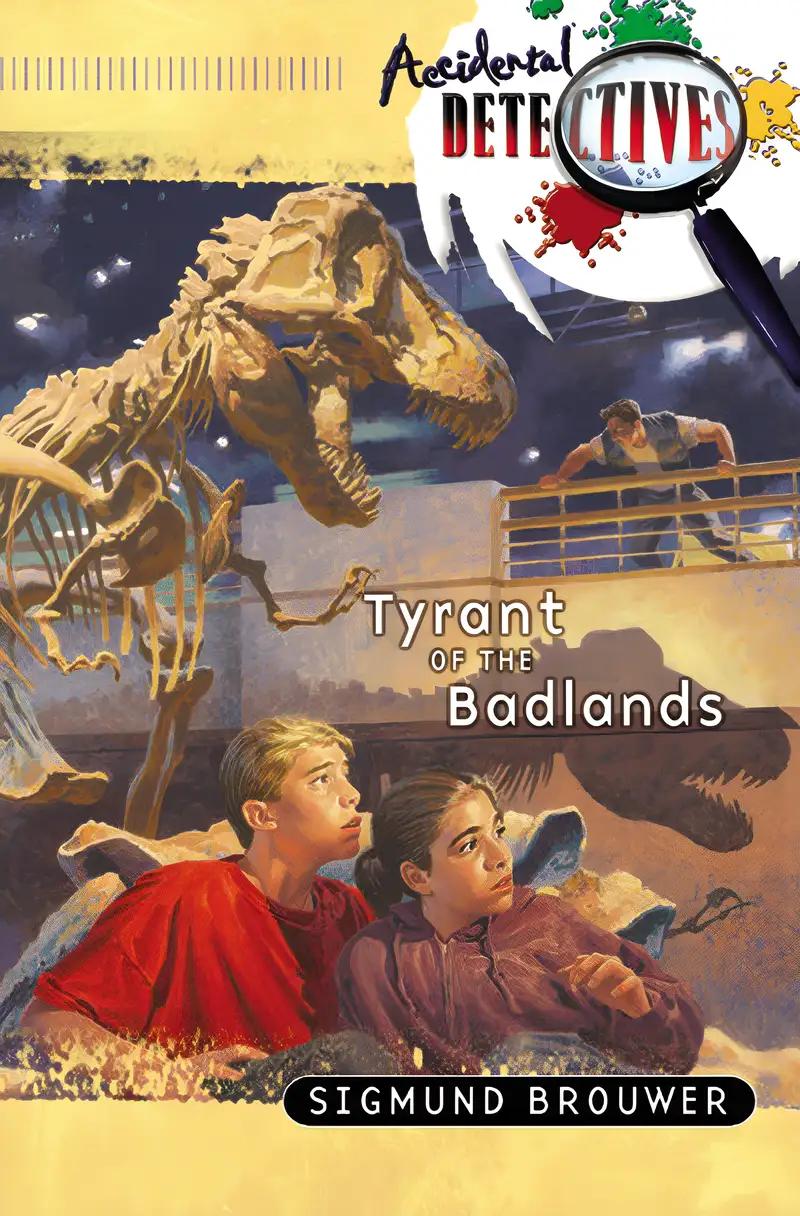 Tyrant of the Badlands (Accidental Detectives Book 12)