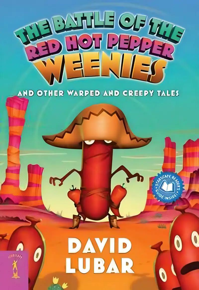 The Battle of the Red Hot Pepper Weenies: And Other Warped and Creepy Tales (Weenies Stories)