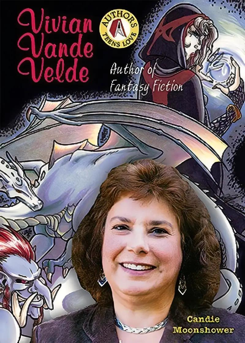 Vivian Vande Velde: Author of Fantasy Fiction (Authors Teens Love)