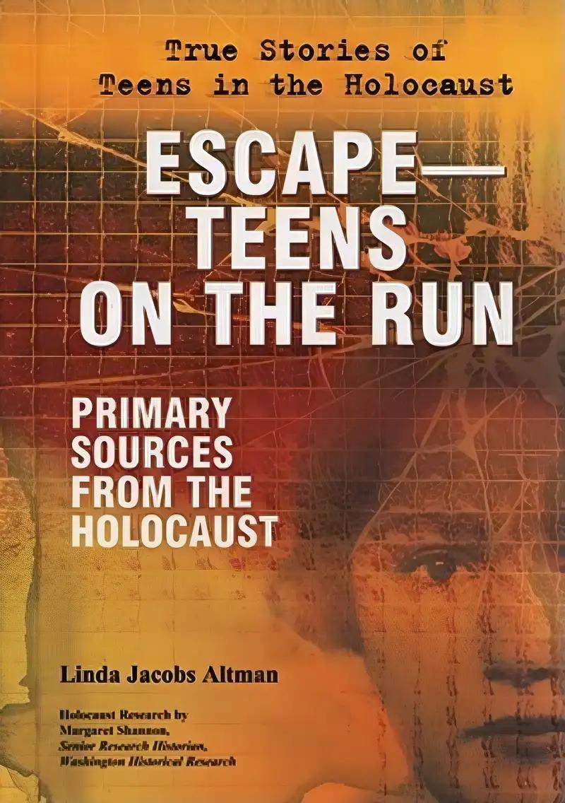 Escape—Teens on the Run: Primary Sources from the Holocaust (True Stories of Teens in the Holocaust)