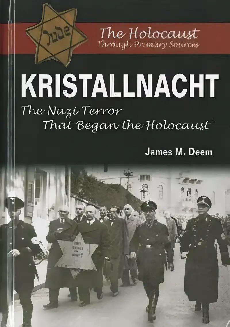 Kristallnacht: The Nazi Terror That Began the Holocaust (The Holocaust Through Primary Sources)