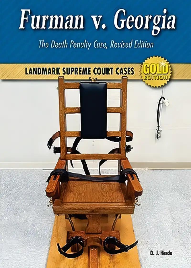 Furman v. Georgia: The Death Penalty Case (Landmark Supreme Court Cases, Gold Edition)