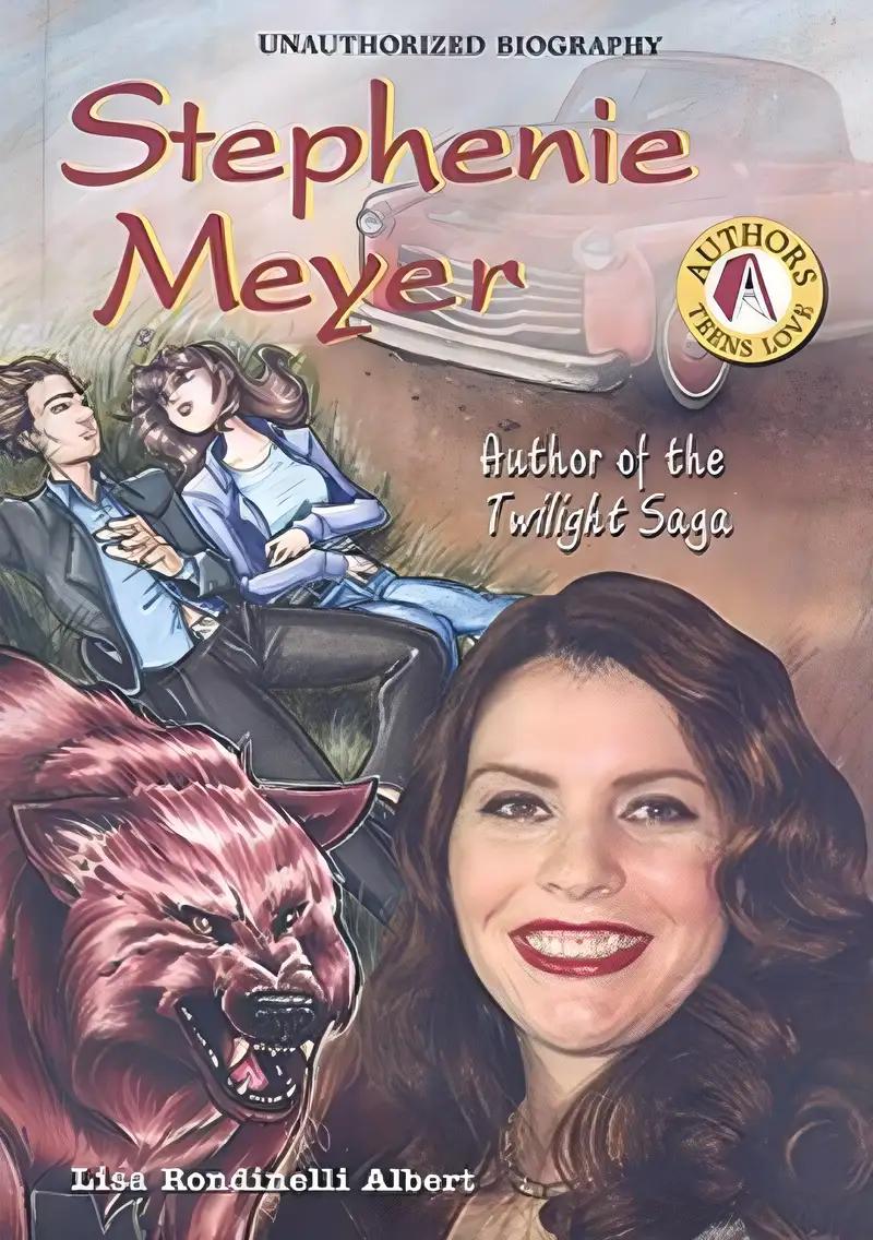 Stephenie Meyer: Author of the Twilight Saga (Authors Teens Love)