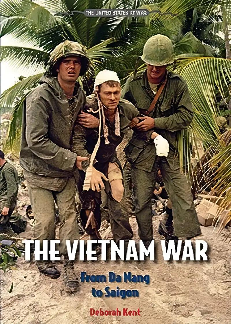 The Vietnam War: From Da Nang to Saigon (The United States at War)