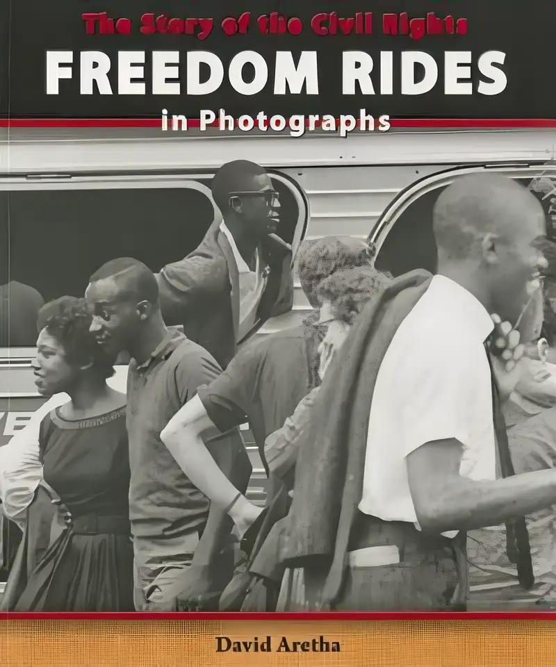 The Story of the Civil Rights Freedom Rides in Photographs (The Story of the Civil Rights Movement in Photographs)