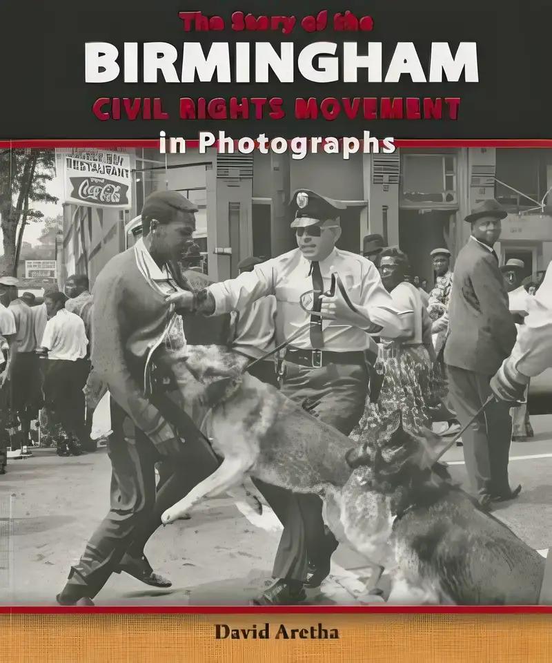 The Story of the Birmingham Civil Rights Movement in Photographs (The Story of the Civil Rights Movement in Photographs)