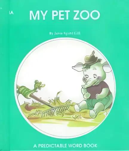 My Pet Zoo (A Predictable Word Book)