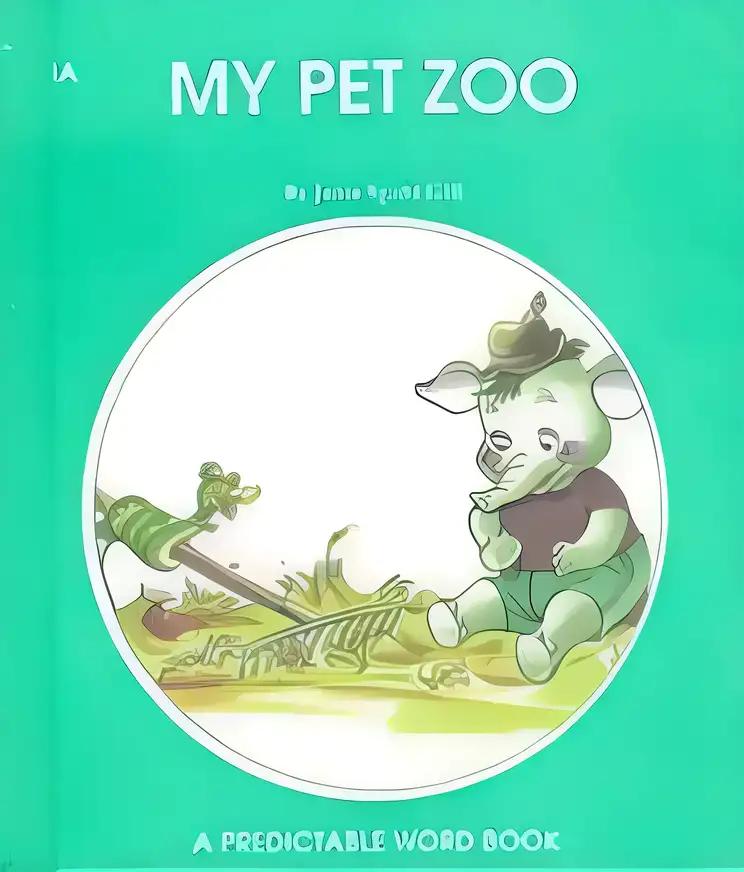 My Pet Zoo (A Predictable Word Book)