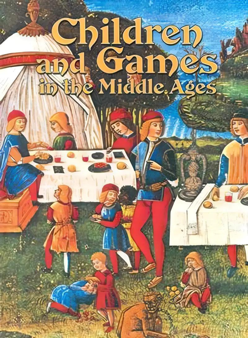 Children and Games in the Middle Ages (Medieval World)