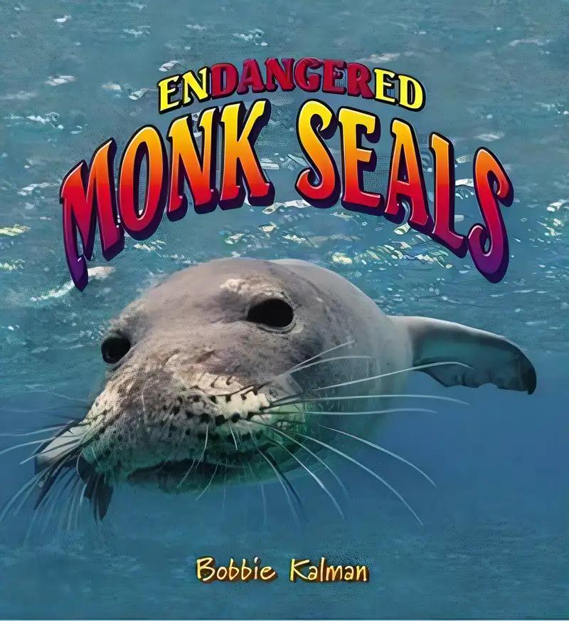 Endangered Monk Seals (Earth's Endangered Animals)