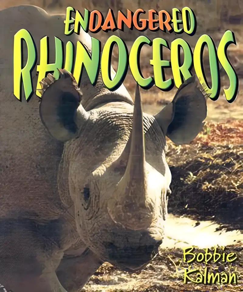 Endangered Rhinoceroses (Earth's Endangered Animals)