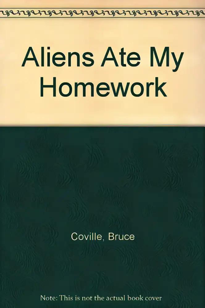 Aliens Ate My Homework (Rod Allbright and the Galactic Patrol)