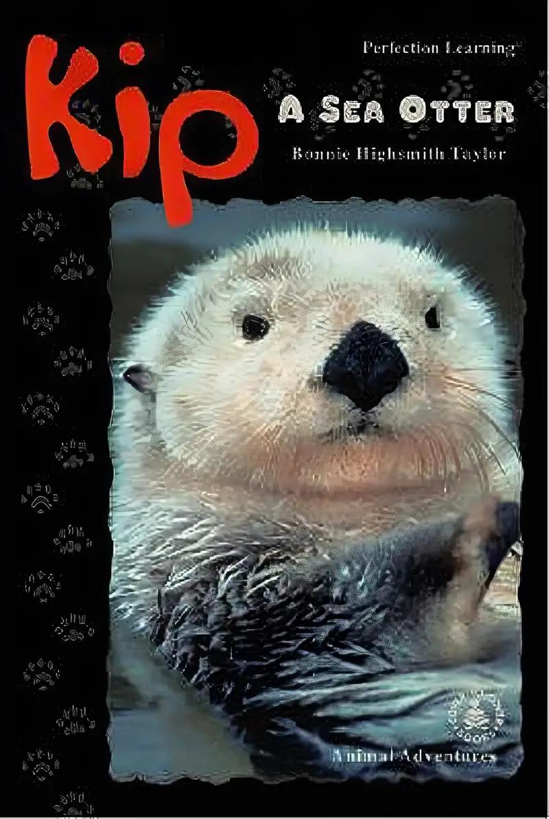 Kip: A Sea Otter (Cover-To-Cover Chapter Books: Animal Adv.-Water)