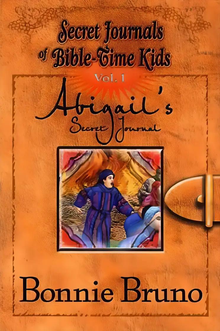 Abigail's Secret Journal (Secret Journals of Bible-Time Kids, 1)