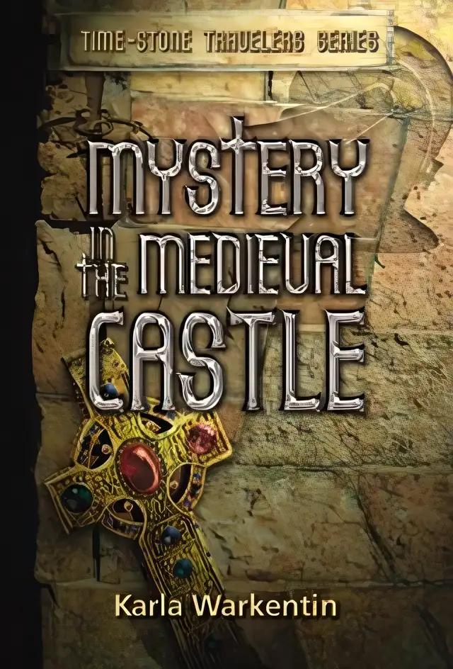 Mystery in the Medieval Castle (Time-Stone Travelers, 1)