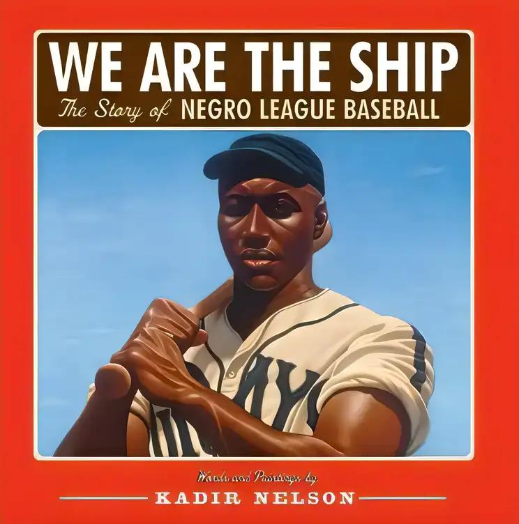 We Are the Ship: The Story of Negro League Baseball