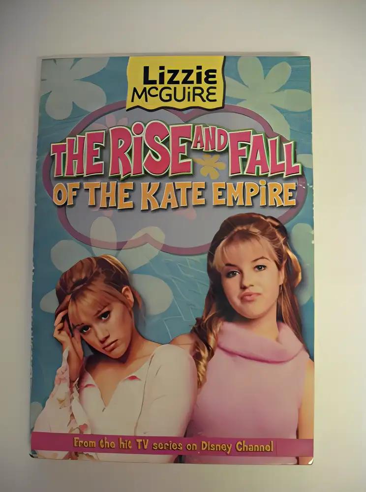 The Rise and Fall of the Kate Empire (Lizzie McGuire)