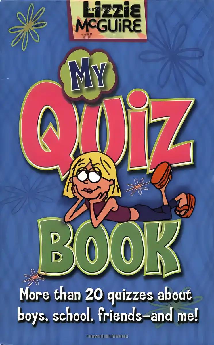 Lizzie McGuire: My Quiz Book: More Than 20 Quizzes About Boys, School, Friends and Me!