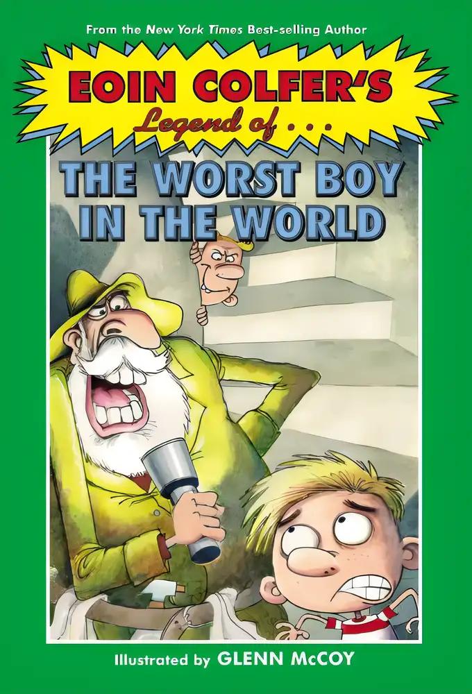 Eoin Colfer's Legend of the Worst Boy in the World