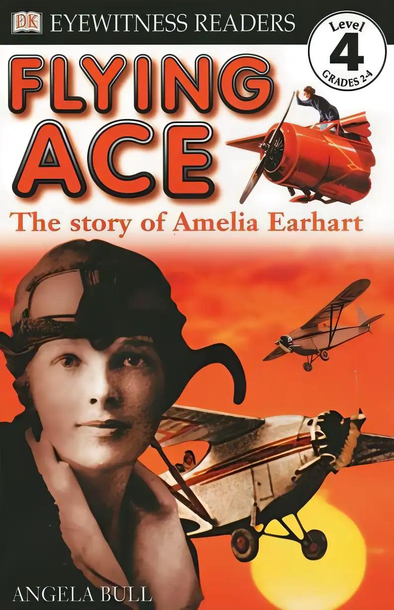 DK Readers: Flying Ace, The Story of Amelia Earhart (Level 4: Proficient Readers) (DK Readers Level 4)