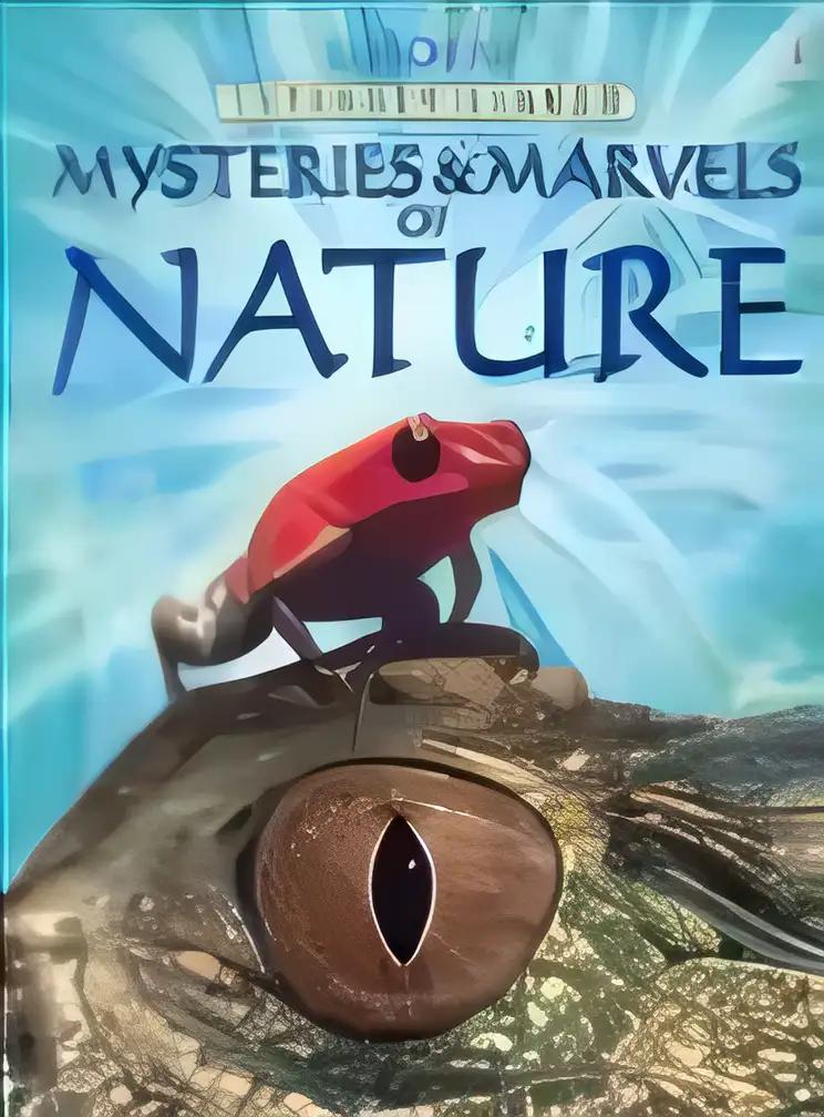 Mysteries & Marvels of Nature