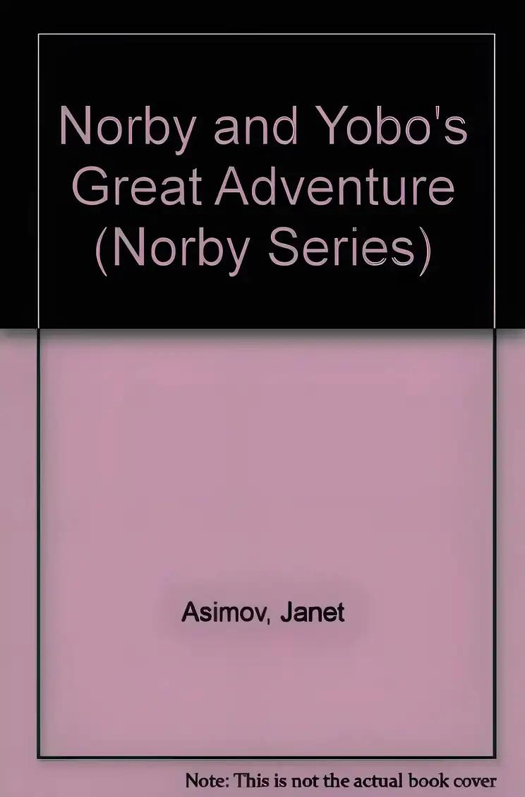 Norby and Yobo's Great Adventure (Norby Series)