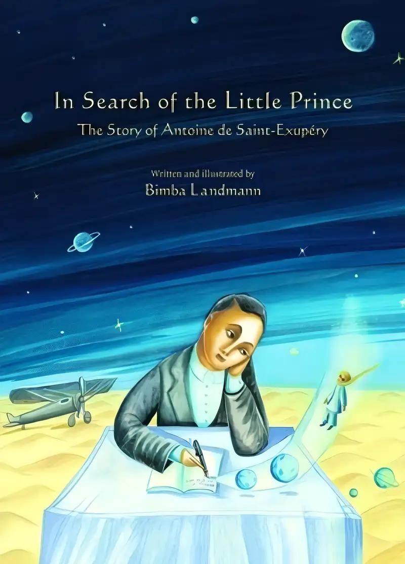 In Search of the Little Prince (Incredible Lives for Young Readers (ILYR))