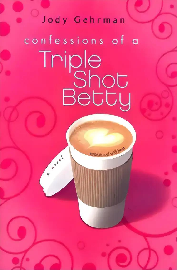 Confessions of a Triple Shot Betty