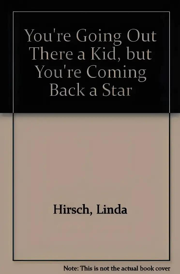 You're Going Out There a Kid, but You're Coming Back a Star