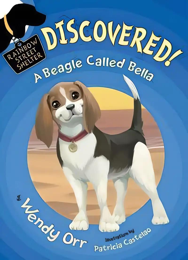 DISCOVERED! A Beagle Called Bella (Rainbow Street Shelter, 6)