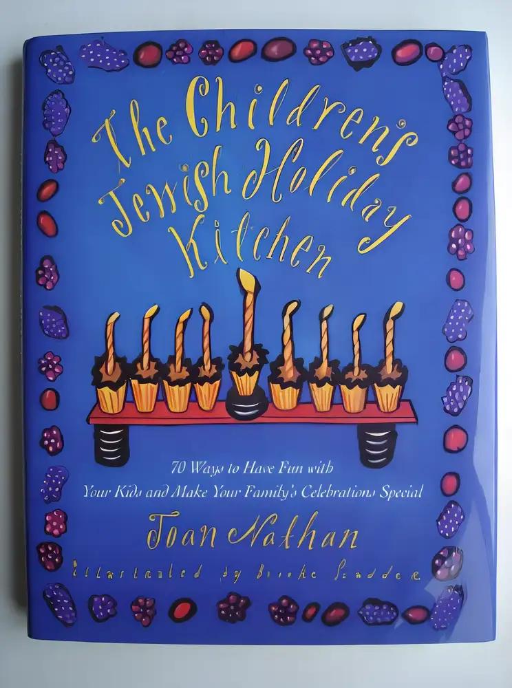 The Children's Jewish Holiday Kitchen: A Cookbook with 70 Fun Recipes for You and Your Kids