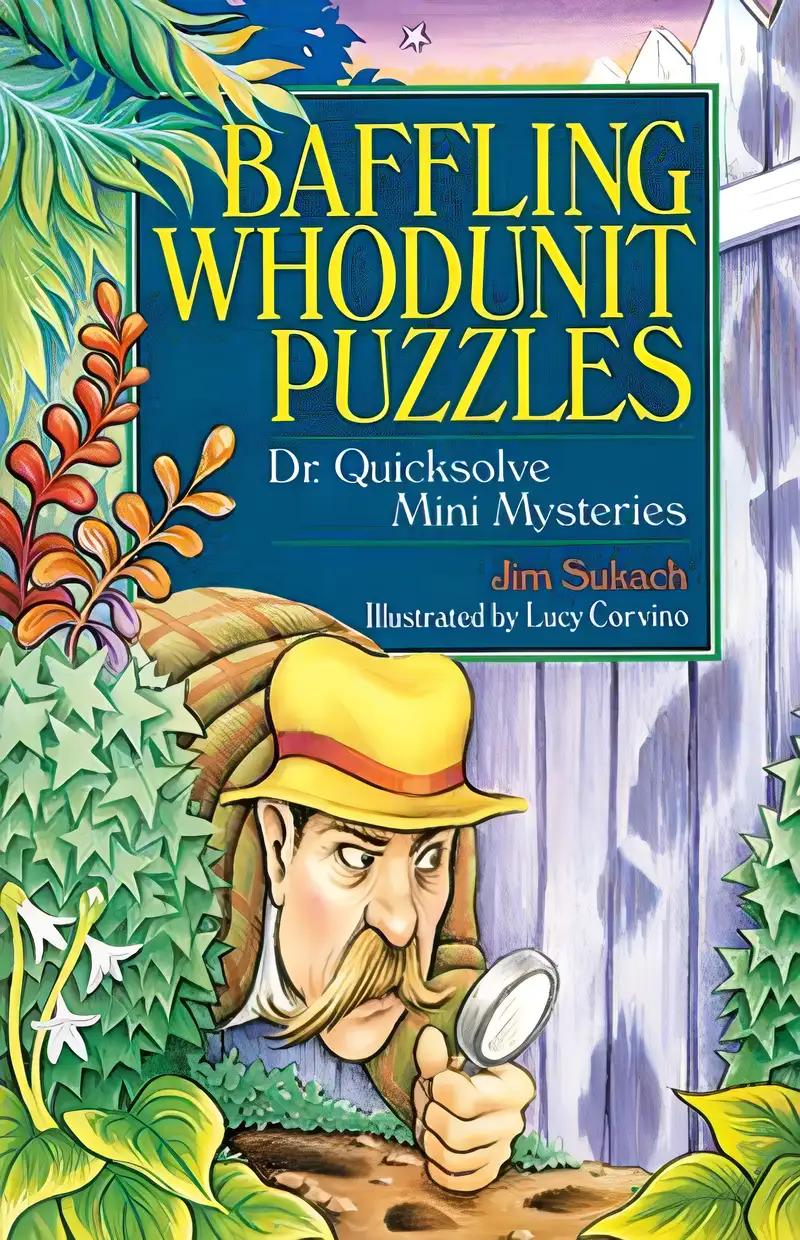 Baffling Whodunit Puzzles: Dr. Quicksolve Mini-mysteries