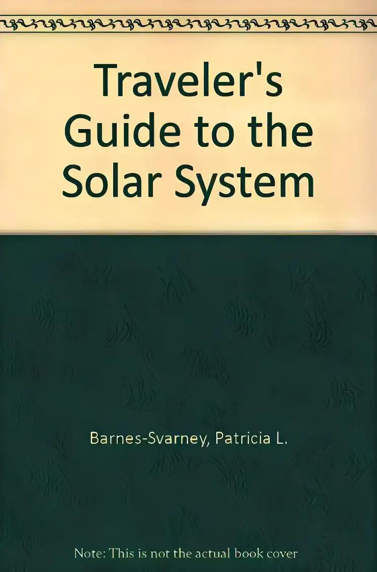 Traveler's Guide to the Solar System