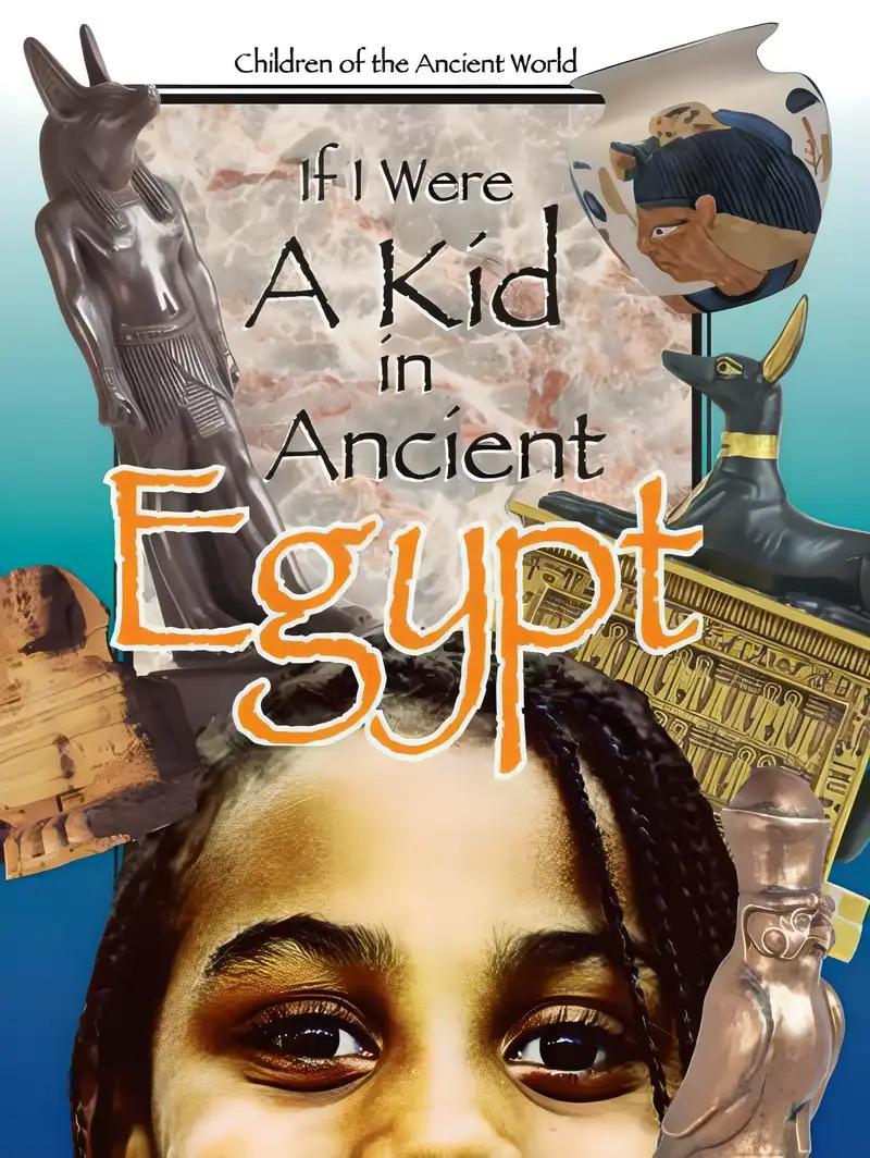 If I Were A kid in Ancient Egypt (If I Were A kid in Ancient…)