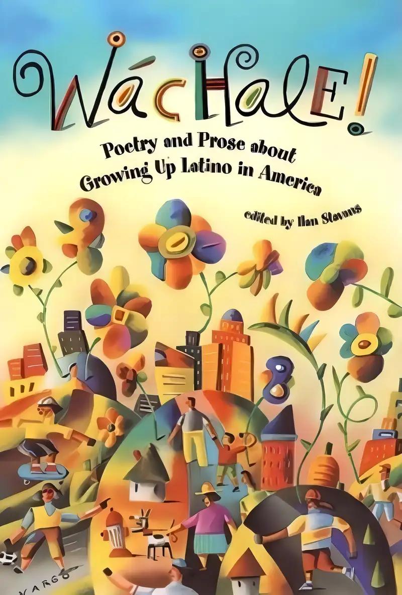 Wachale! : Poetry and Prose about Growing Up Latino