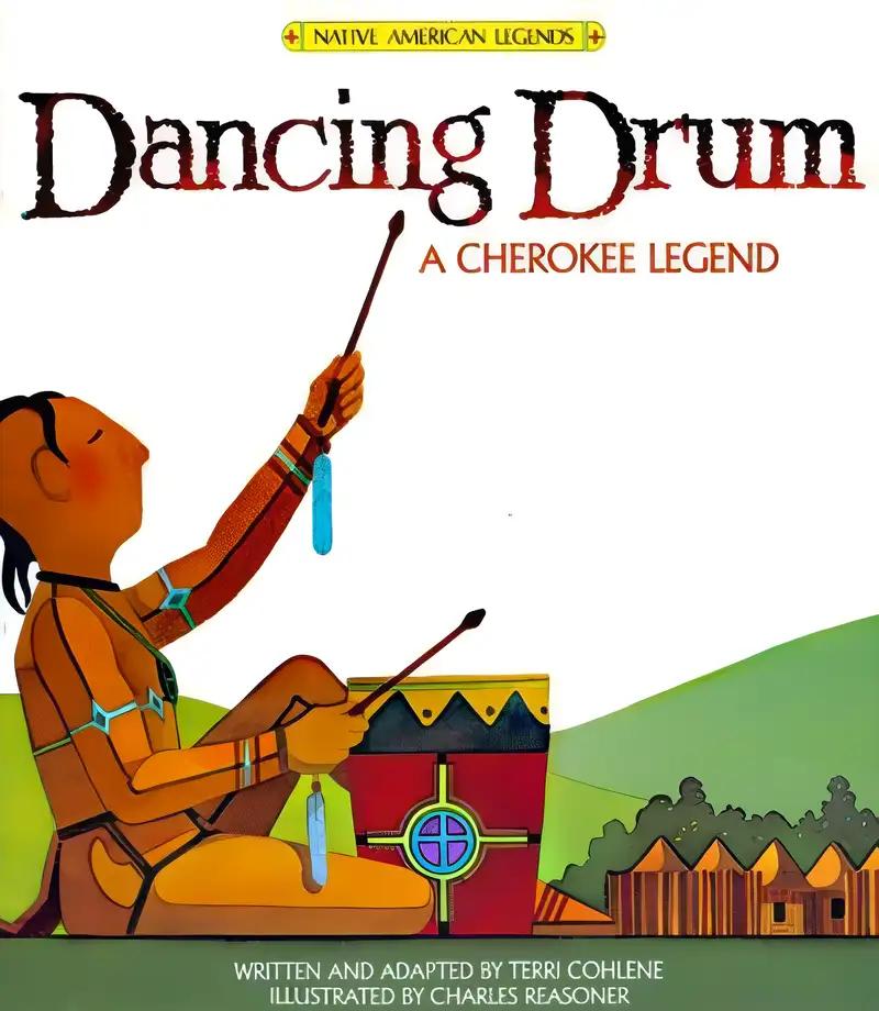 Dancing Drum: A Cherokee Legend (Native American Legends)