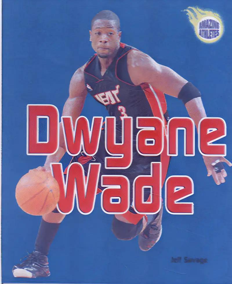 Dwyane Wade (Amazing Athletes)